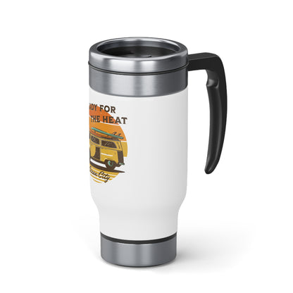 Ready For The Heat Stainless Steel Travel Mug 14oz